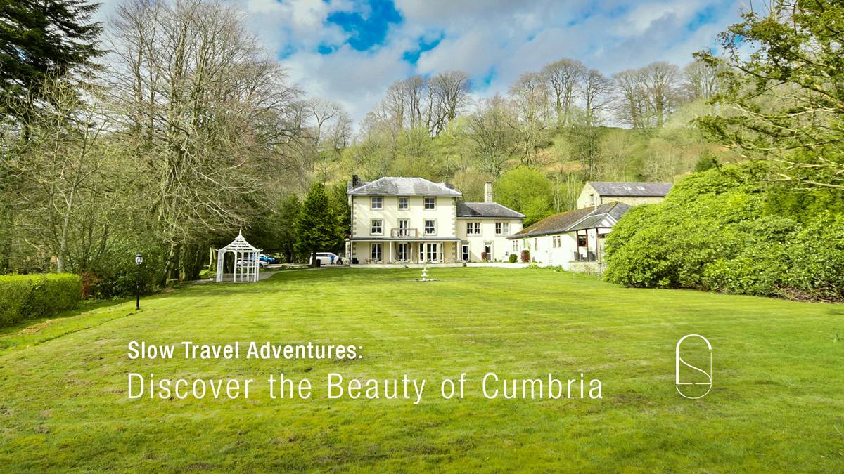 Slow Travel Adventures: Discover the Beauty of Cumbria