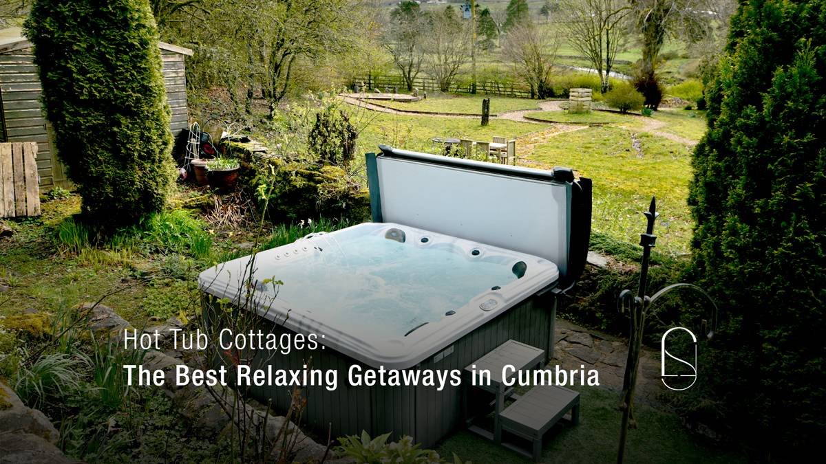 Hot Tub Cottages: The Best Relaxing Getaways in Cumbria