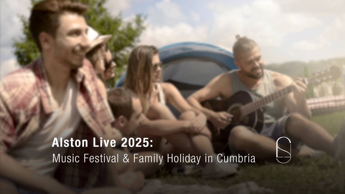 Alston Live 2025: Music Festival & Family Holiday in Cumbria
