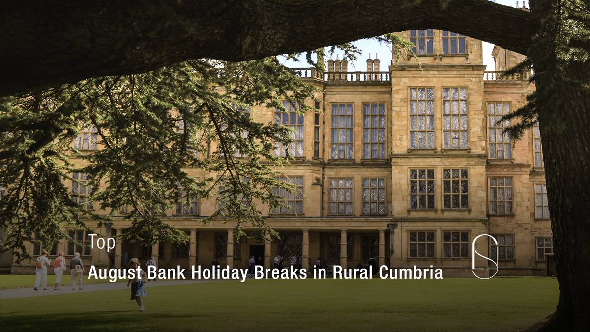Top August Bank Holiday Breaks in Rural Cumbria